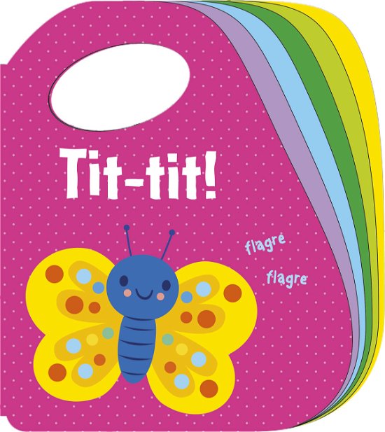 Tit-tit: Tit-tit! Sommerfugl -  - Livres - Forlaget Bolden - 9788772051802 - 10 juillet 2019