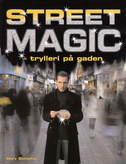 Cover for Gary Sumpter · Street magic (Bound Book) [1. wydanie] [Indbundet] (2006)