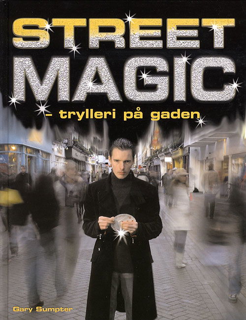 Cover for Gary Sumpter · Street magic (Bound Book) [1.º edición] [Indbundet] (2006)