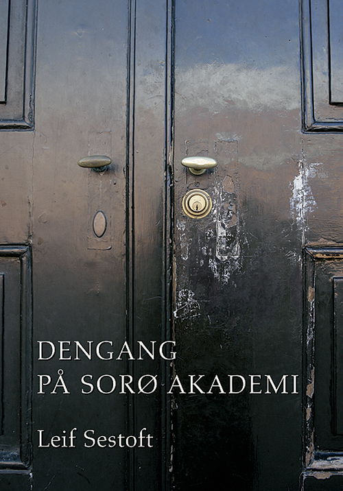 Cover for Leif Sestoft · Dengang på Sorø Akademi (Bound Book) [1. Painos] (2006)