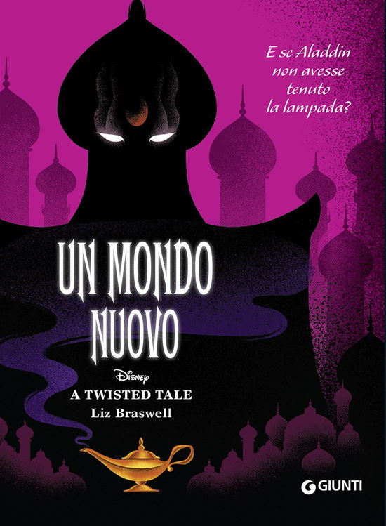 Cover for Liz Braswell · Un Mondo Nuovo. E Se Aladdin Non Avesse Tenuto La Lampada? A Twisted Tale (Book)