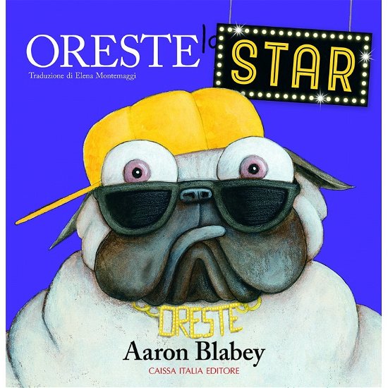 Cover for Aaron Blabey · Oreste La Star. Ediz. A Colori (Book)