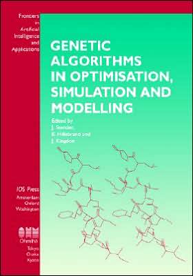 Genetic Algorithms in Optimisation, Simulation and Modelling - Frontiers in Artificial Intelligence and Applications - J Stender - Kirjat - IOS Press - 9789051991802 - 1994