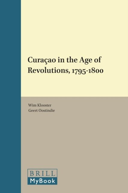 William Klooster · Curacao in the Age of Revolutions, 1795-1800 - Caribbean (Paperback Book) (2011)