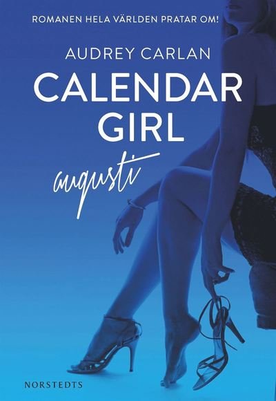 Cover for Audrey Carlan · Calendar Girl Digital: Calendar Girl. Augusti (ePUB) (2017)