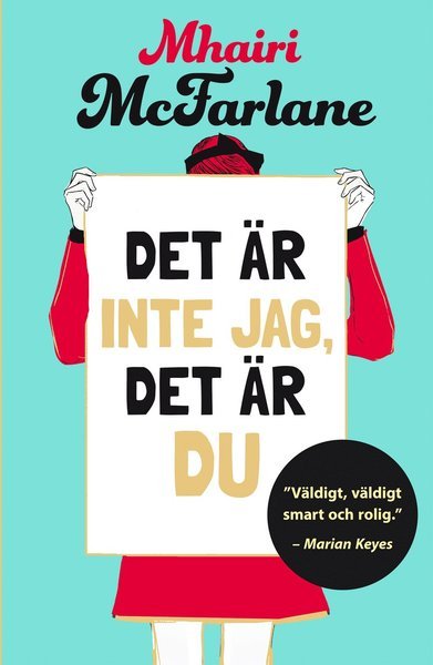 Det är inte jag, det är du - Mhairi McFarlane - Books - HarperCollins Nordic - 9789150917802 - May 13, 2016