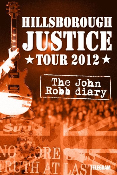 Cover for John Robb · Hillsborough justice tour 2012 : the John Robb Diary (ePUB) (2013)