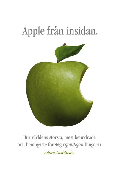 Apple från insidan : hur världens största, mest beundrade och hemligaste företag egentligen fungerar - Adam Lashinsky - Książki - Modernista Group - 9789174991802 - 14 września 2012