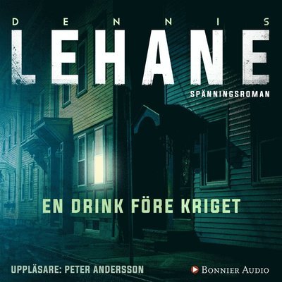 Cover for Dennis Lehane · Kenzie &amp; Gennaro: En drink före kriget (Hörbok (MP3)) (2017)