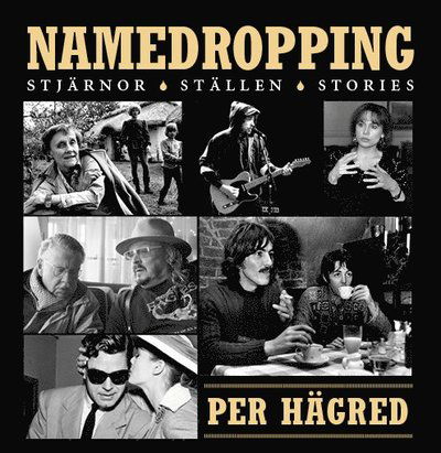 Cover for Per Hägred · Namedropping : stjärnor, ställen, stories (Paperback Book) (2017)