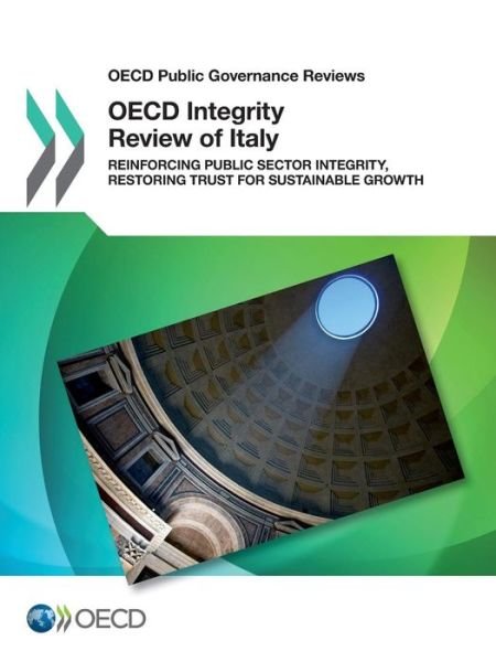 Cover for Oecd Organisation for Economic Co-operation and Development · Oecd Public Governance Reviews Oecd Integrity Review of Italy:  Reinforcing Public Sector Integrity, Restoring Trust for Sustainable Growth (Paperback Book) (2013)