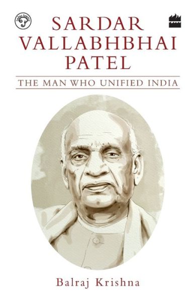 Cover for B. Krishna · Sardar Vallabhbhai Patel: The Man Who Unified India (Paperback Book) (2018)