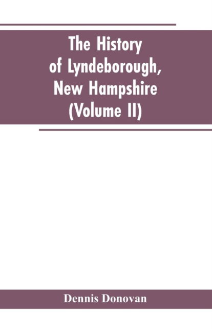 Cover for Dennis Donovan · The History of Lyndeborough, New Hampshire (Volume II) (Paperback Book) (2019)