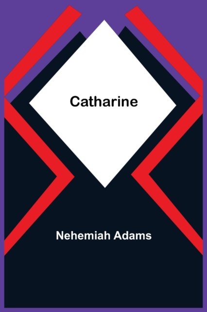 Cover for Nehemiah Adams · Catharine (Paperback Book) (2021)