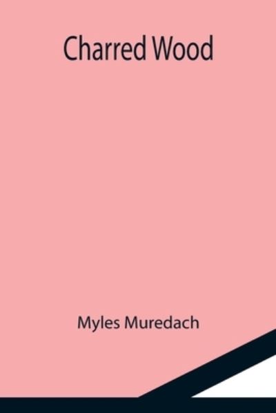 Cover for Myles Muredach · Charred Wood (Paperback Book) (2021)