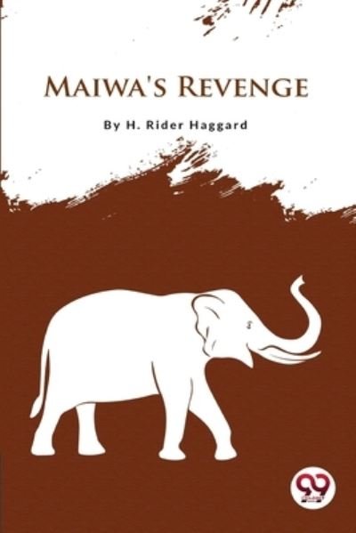 Cover for Sir H Rider Haggard · Maiwa's Revenge (Paperback Bog) (2022)