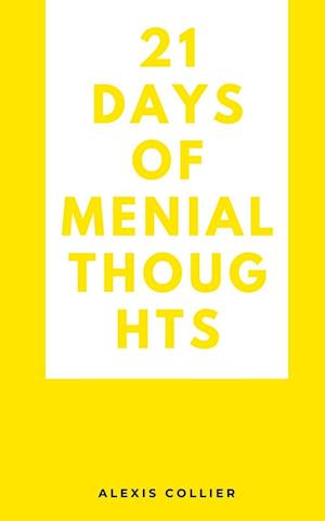 Cover for Alexis Collier · 21 Days of Menial Thoughts (Bok) (2023)