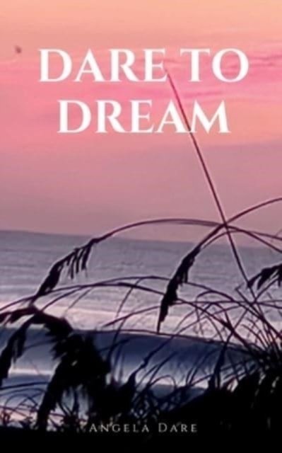 Cover for Angela Dare · Dare to Dream (Paperback Bog) (2023)