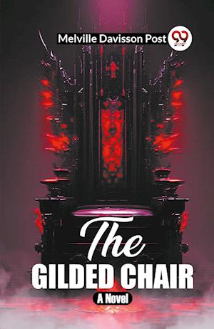 Cover for Melville Davisson Post · The Gilded ChairA Novel (Edition2023) (Paperback Book) (2023)