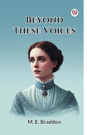 Cover for M. E. Braddon · Beyond These Voices (Paperback Book) (2025)