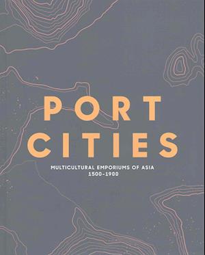 Cover for Peter H. Lee · Port Cities: Multicultural Emporiums of Asia, 1500-1900 (Paperback Book) (2016)