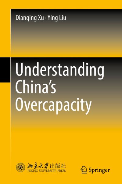 Cover for Dianqing Xu · Understanding China's  Overcapacity (Hardcover Book) [1st ed. 2018 edition] (2018)