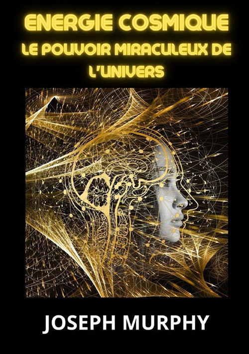 Cover for Joseph Murphy · Energie Cosmique. Le Pouvoir Miraculeux De L'univers (Book)