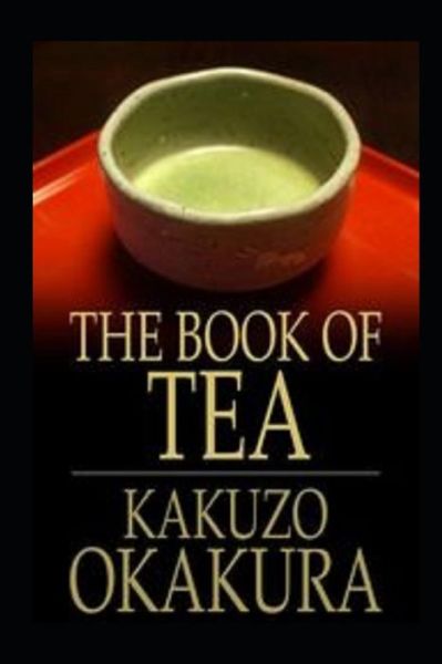 Cover for Kakuzo Okakura · The Book of Tea Annotated (Paperback Book) (2021)