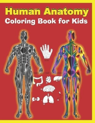 Cover for Stay Strong · Human Anatomy Coloring Book for Kids: Human Body Activity Book for Kids, An Easier and Better Way to Learn Anatomy (Taschenbuch) (2021)