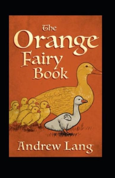 Cover for Andrew Lang · The Orange Fairy Book Annotated (Paperback Book) (2021)