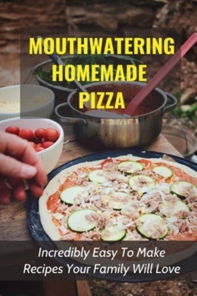 Cover for Theresa Cardinalli · Mouthwatering Homemade Pizza (Paperback Book) (2021)