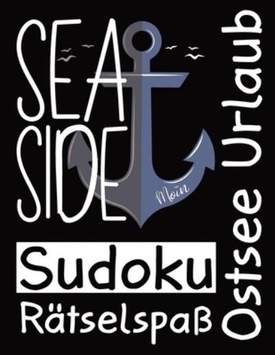 Cover for Ossiline · Sea Side Ostsee Urlaub Sudoku Ratselspass: 200 Sudoku Ratsel in leicht, mittel und schwer, mit Loesungsteil. (Taschenbuch) (2021)