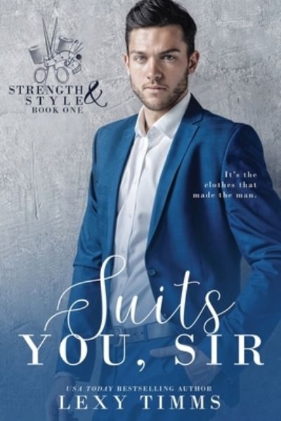 Cover for Lexy Timms · Suits You, Sir - Strength &amp; Style (Paperback Book) (2021)