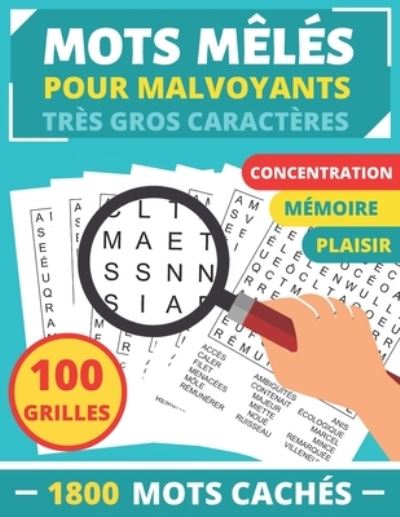 Cover for Mots Caches Editions · Mots Meles Pour Malvoyants: Tres gros caracteres 1800 mots caches Jeu de 100 grandes grilles avec solutions Specialement concu pour les malvoyants et personnes ayant des problemes de vue, seniors Grand Format A4 Puzzles parfait pour un cadeau (Paperback Book) (2020)