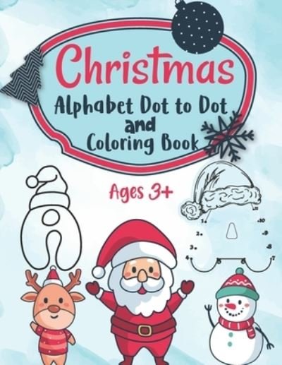 Cover for Cmdcb Publisher · Christmas Alphabet Dot to Dot and Coloring Letter Tracing Book for Kids (Paperback Bog) (2020)