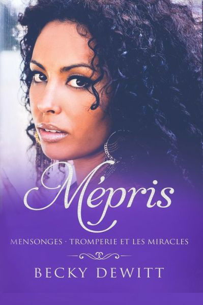 Cover for Becky DeWitt · Mepris: Mensonges - Tromperie Et Les Miracles (Paperback Book) (2020)
