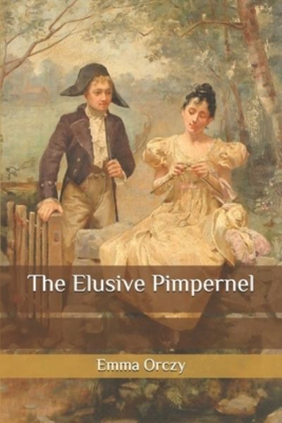 Cover for Emma Orczy · The Elusive Pimpernel (Paperback Book) (2020)