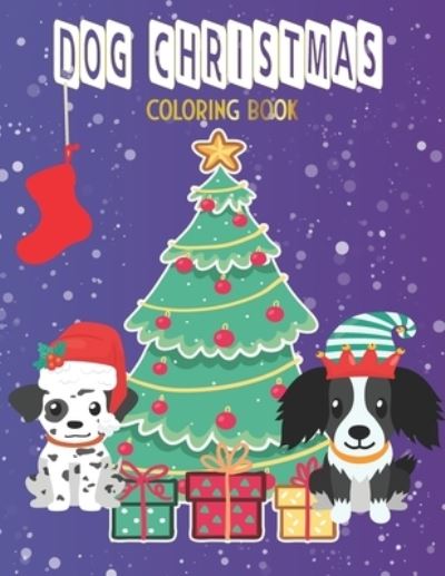 Cover for Little Bird Learning · Dog Christmas Coloring Book: Cute Dogs Wearing Christmas Hats Enjoying Christmas Scenes Coloring Book for Kids Aged 4-8 (Paperback Book) (2020)