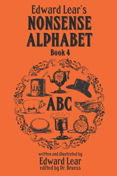 Edward Lear's Nonsense Alphabet - Book 4 - Edward Lear - Książki - Independently Published - 9798621813802 - 5 marca 2020