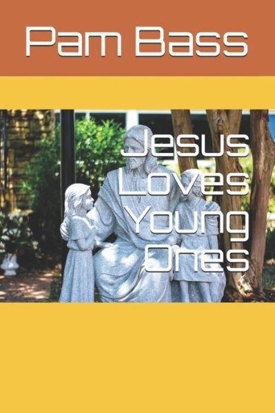 Cover for Pam Bass · Jesus Loves Young Ones (Paperback Bog) (2020)