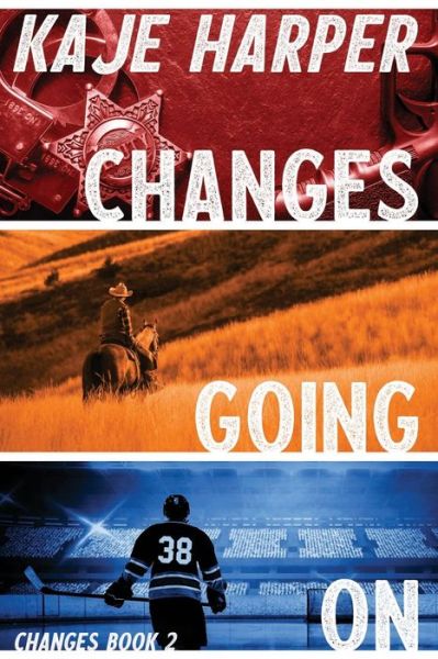 Changes Going On - Kaje Harper - Livros - Independently Published - 9798629635802 - 2 de abril de 2020