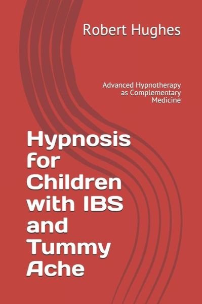 Cover for Robert Hughes · Hypnosis for Children with IBS and Tummy Ache (Paperback Book) (2020)
