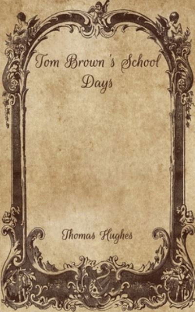 Cover for Thomas Hughes · Tom Brown's School Days (Paperback Book) (2021)