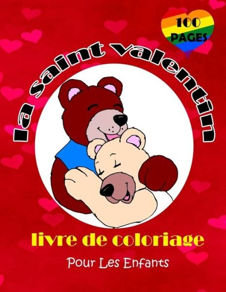 Cover for Rozalita Gostavo · La Saint-Valentin Livre De Coloriage Pour Les Enfants (Paperback Bog) (2021)