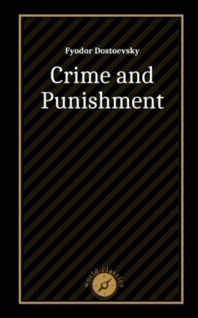Crime and Punishment by Fyodor Dostoevsky - Fyodor Dostoevsky - Bøger - Independently Published - 9798712935802 - 23. februar 2021