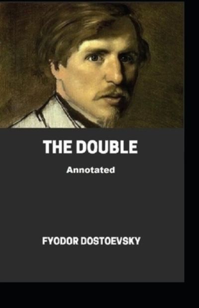 Cover for Fyodor Dostoevsky · The Double Annotated (Paperback Book) (2021)