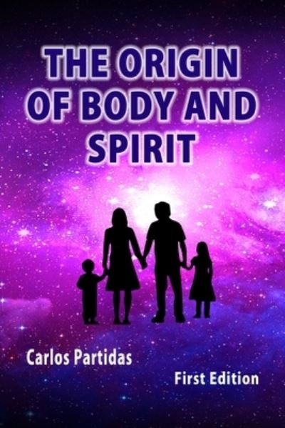 Cover for Carlos L Partidas · The Origin of Body and Spirit (Pocketbok) (2021)