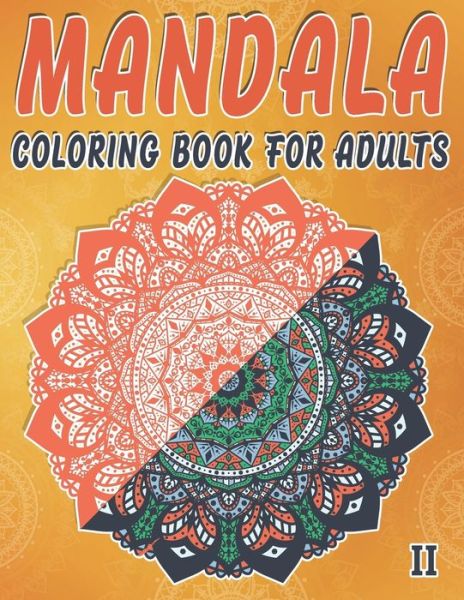 Cover for Ayoub Chengafe Coloring · Mandala Coloring Book For Adults II: 100 Mandala Coloring Pages for Adults, Beautiful Mandala Collection, (Printed On One Side) (Taschenbuch) (2021)