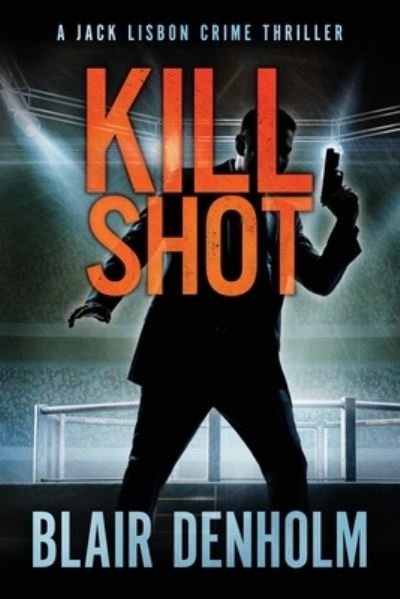 Cover for Blair Denholm · Kill Shot (Paperback Book) (2021)