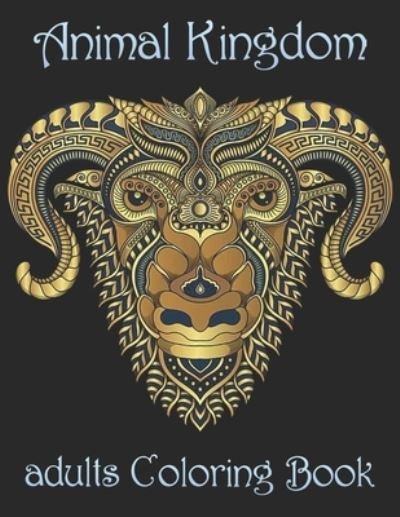 Animal Kingdom adults Coloring Book - Yo Noto - Livros - Independently Published - 9798734559802 - 7 de abril de 2021